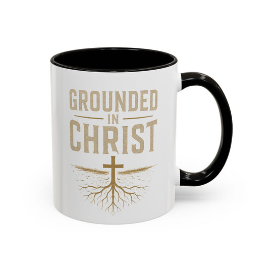 Grounded in Christ Coffee Mug — Religious Christian Faith Mug (11oz/15oz)